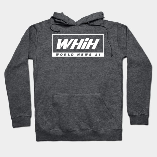 WHIH WORLD NEWS 21 Hoodie by DCLawrenceUK